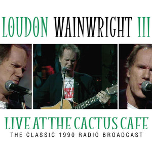 Loudon Wainwright - Live At The Cactus Cafe - Classic 1990 Broadcast - CD (uusi)