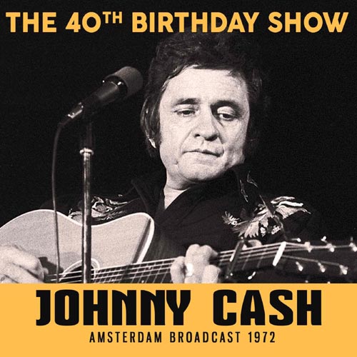 Cash Johnny - 40th Birthday Show (Broadcast Live 1972) - CD (uusi)