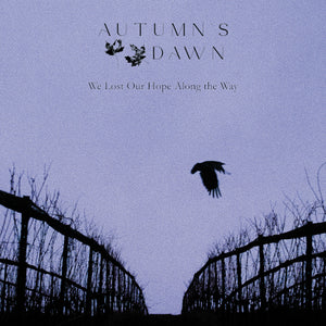 Autumn’s Dawn - We Lost Our Hope Along The Way (Vinyl LP) - LP uusi