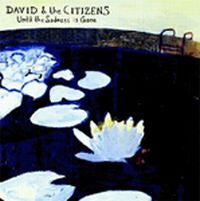 David & The Citizens - Until The Sadness Is Gone - CD (uusi)