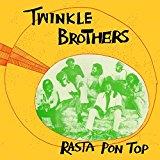 Twinkle Brothers - Rasta Pon Top - uusi CD
