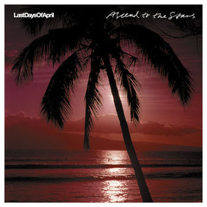 Last Days Of April - Ascend To The Stars - uusi CD