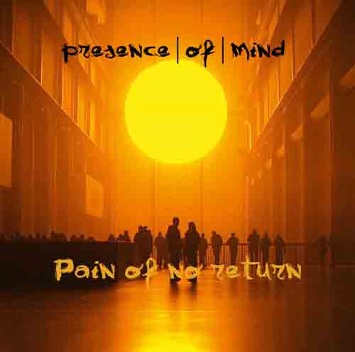 Presence Of Mind - Pain of No Return - uusi CD