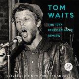Waits Tom - 1977 Performance Review The (2 CD) Live 1977 - CD (uusi)