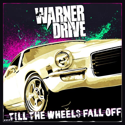 Warner Drive - Till The Wheels Fall Off - CD (uusi)