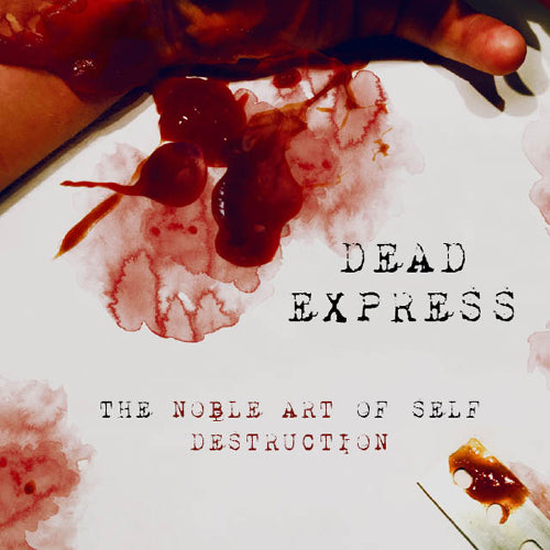 Dead Express - The Noble Art Of Self Destruction - CD (uusi)