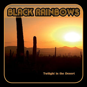 Black Rainbows - Twilight In The Desert - uusi CD