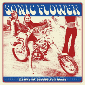 Sonic Flower - Me And My Bellbottoms Blues (Vinyl LP) - LP uusi