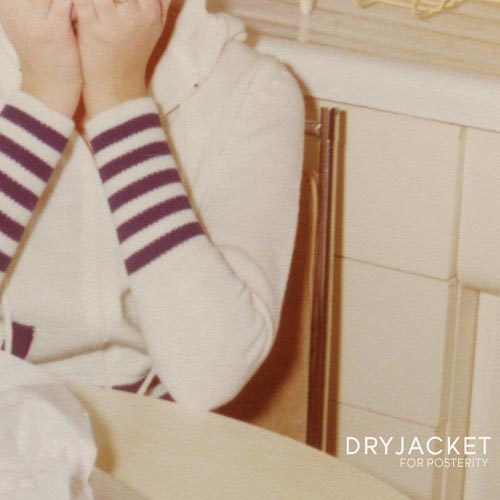 Dryjacket - For Posterity - uusi CD