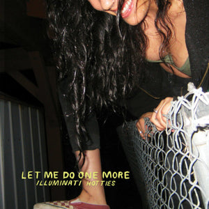 Illuminati Hotties - Let Me Do One More - uusi CD