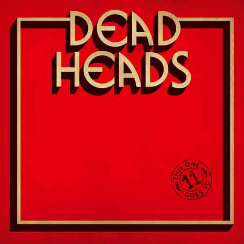 Deadheads - This One Goes To 11 - uusi CD