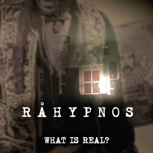 Råhypnos - What is Real? - uusi CD