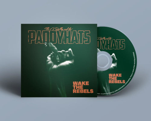 O'Reillys And The Paddyhats - Wake The Rebels - uusi CD