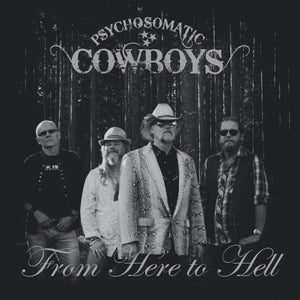 Psychosomatic Cowboys - From Here To Hell - uusi CD