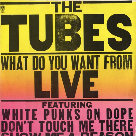 The Tubes – What Do You Want From Live  LP levy