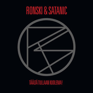 Ronski & Satanic – Täältä Tullaan, Kuolema! LP levy