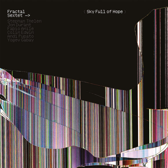 Fractal Sextet - Sky Full Of Hope LP levy (uusi)