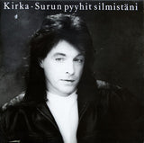 Kirka - Surun Pyyhit Silmistäni LP levy (käytetty)