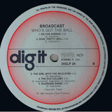 Broadcast (2) - Who's Got The Ball LP levy (käytetty)