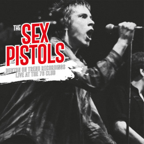 Sex Pistols - Burton On Trend Recordings Live At The 76 Club (LP - LP uusi