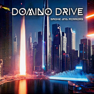 Domino Drive - Smoke And Mirrors - uusi CD