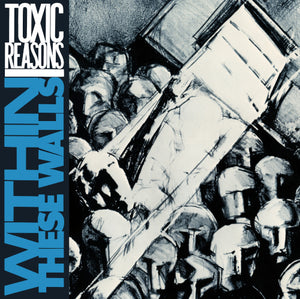 Toxic Reasons - Within These Walls - uusi CD