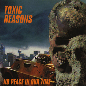 Toxic Reasons - No Peace In Our Time - uusi CD