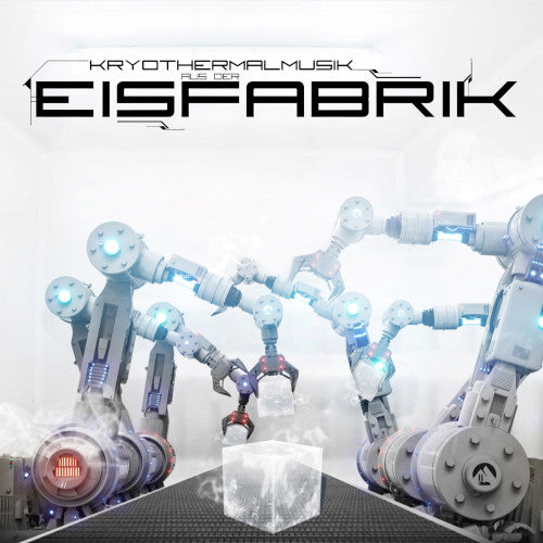 Eisfabrik - Kryothermalmusik Aus Der - uusi CD