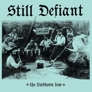 Still Defiant - Stubborn Few The (Electric Blue Vinyl LP) - LP uusi