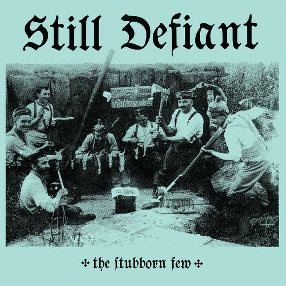 Still Defiant - Stubborn Few The (Electric Blue Vinyl LP) - LP uusi