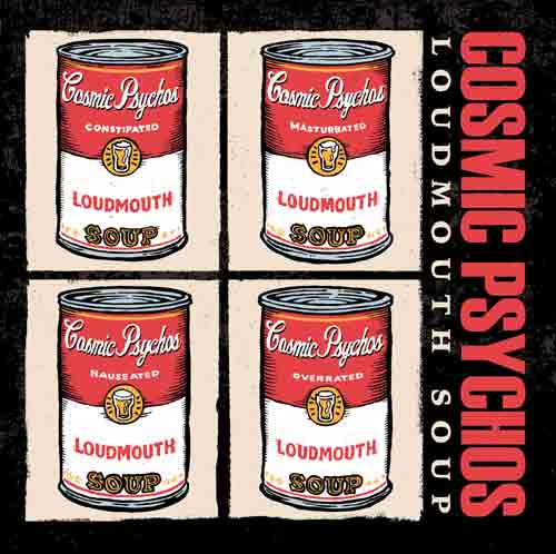 Cosmic Psychos - Loudmouth Soup - uusi CD