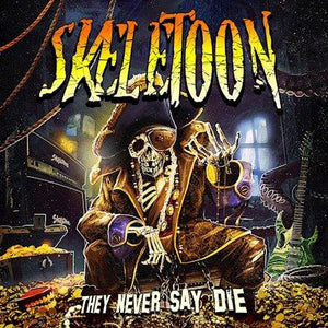 Skeletoon - They Never Say Die - uusi CD