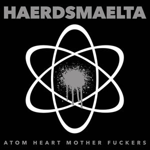 Haerdsmaelta - Atom Heart Mother Fuckers (LP + Download) - LP uusi