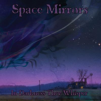 Space Mirrors - In Darkness They Whisper - uusi CD