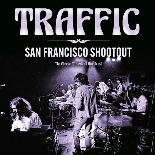 Traffic - San Francisco Shootout (Live Broadcast 1973) - uusi CD