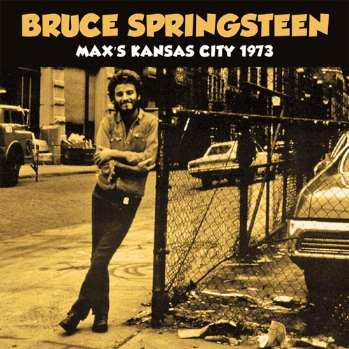 Springsteen Bruce - Max Kansas City 1973  (Live Broadcast 1985) - uusi CD