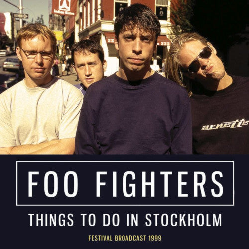 Foo Fighters - Things To Do In Stockholm (Live Broadcast 1999) - uusi CD