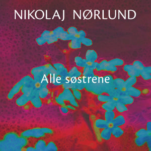 Nikolaj Nørlund - Alle Søstrene - LP (uusi)