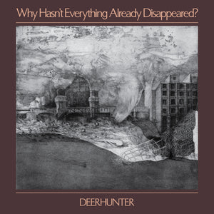Deerhunter - Why Hasn't Everything Already Disappeared? - LP (uusi)