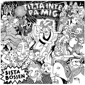 Sista Bossen - Titta inte på mig (när jag dansar) - LP (uusi)