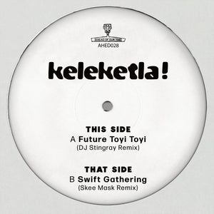 Keleketla! - DJ Stingray & Skee Mask Remixes - LP (uusi)
