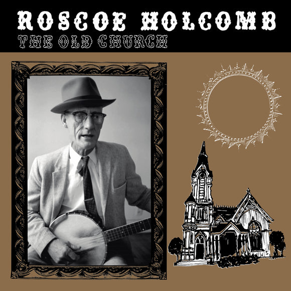 Roscoe Holcomb - The Old Church - LP (uusi)