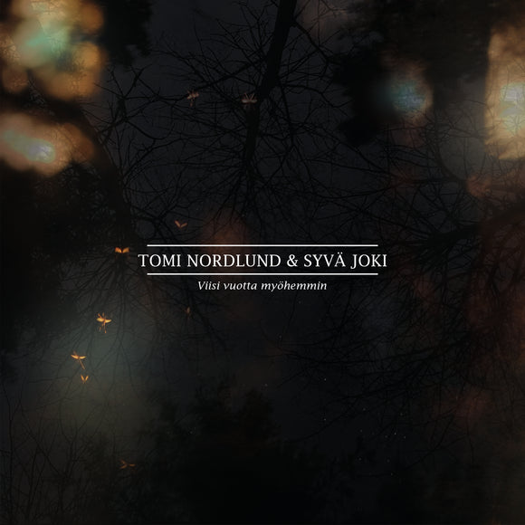 Tomi Nordlund & Syvä Joki - Viisi vuotta myöhemmin - LP (uusi)