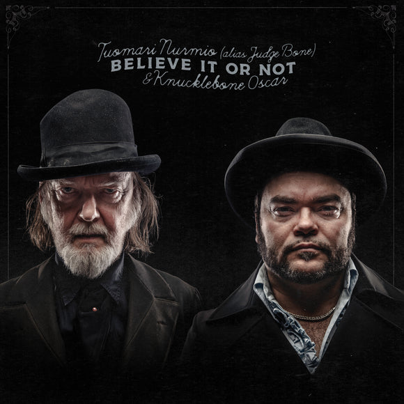 Tuomari Nurmio (Alias Judge Bone) & Knucklebone Oscar - Believe It Or Not - LP (uusi)