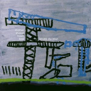 Maher Shalal Hash Baz - Blues Du Jour - LP (uusi)