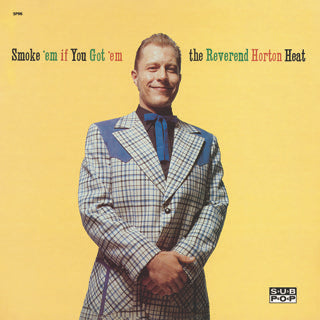 Reverend Horton Heat - Smoke 'Em If You Got 'Em - LP (uusi)