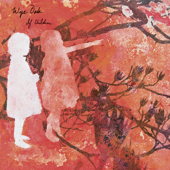 Wye Oak - If Children (reissue) - LP (uusi)