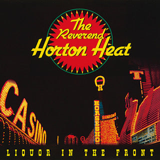 Reverend Horton Heat - Liquor In The Front - LP (uusi)