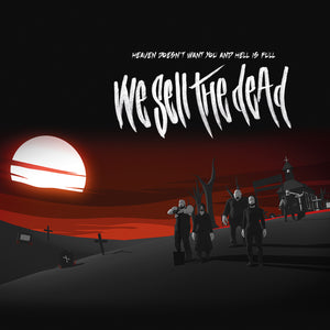 We Sell the Dead - Heaven Doesn't Want You And Hell Is Full - LP (uusi)