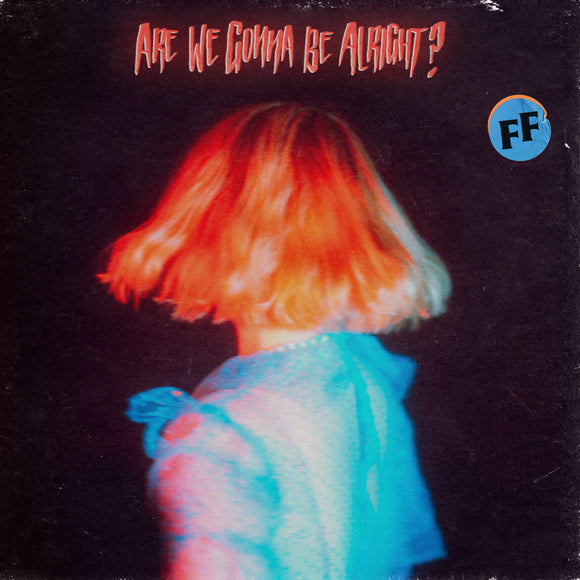 Fickle Friends - Are we gonna be alright? - LP (uusi)